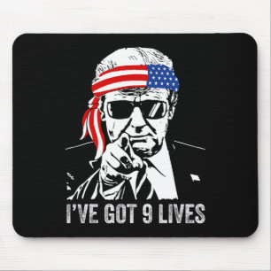 I’ve Got Nine Lives - Trump 2024 Funny Mouse Pad
