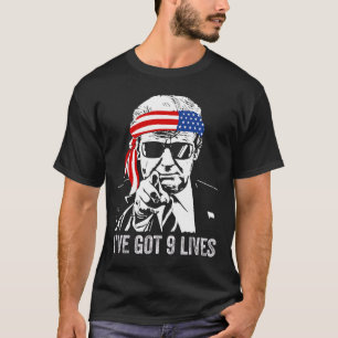 I’ve Got Nine Lives - Trump 2024 Funny T-Shirt