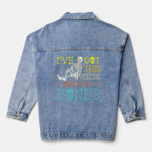 I´ve Got This Feeling Inside My Bones Denim Jacket