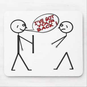 I 'VE GOT YOUR BACK ! MOUSE PAD