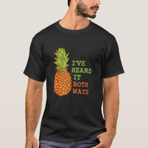I’ve Heard It Both Ways Psych Pineapple Lover T-Shirt