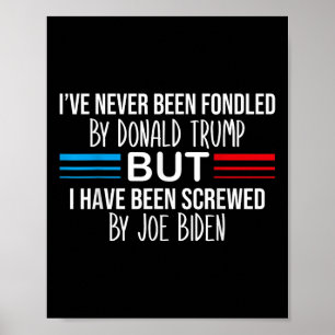 I’ve Never Been Fondled By Donald Trump But Poster