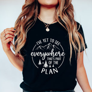 I’ve Yet to See; Wanderlust Mountain Summer T-Shirt