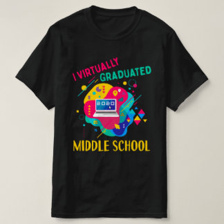 I Virtually Graduated MIDDLE SCHOOL IN 2020 T-Shirt