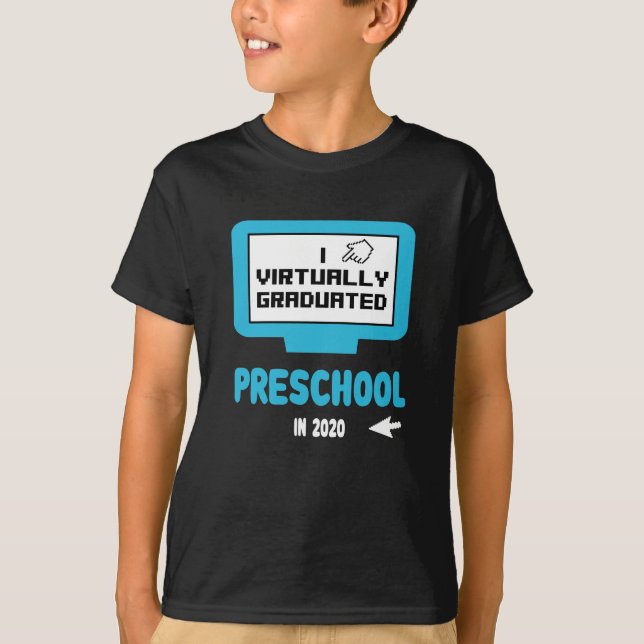 I Virtually Graduated Preschool in 2020 Quarantine T-Shirt (Front)