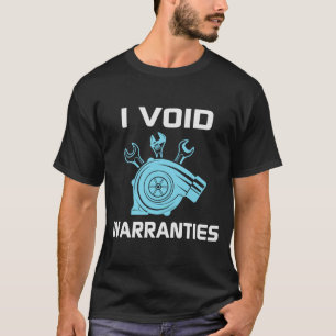 I Void Warranties - Funny Dad Gift T-Shirt
