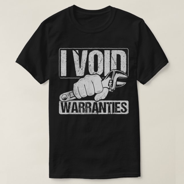 I Void Warranties Garage Mechanic Car Tuning T-Shirt (Design Front)