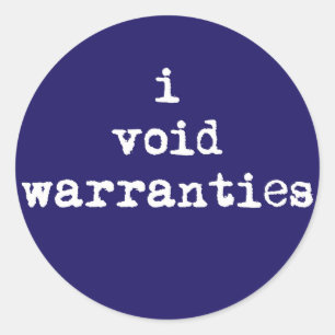 I Void Warranties Round Stickers