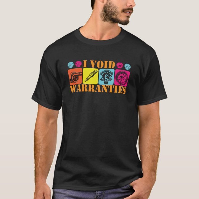 I Void Warrnties I Fix Cars  auto mechanic T-Shirt (Front)