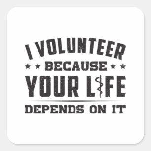 I Volunteer Paramedic Ambulance EMS Nurse Funny Square Sticker