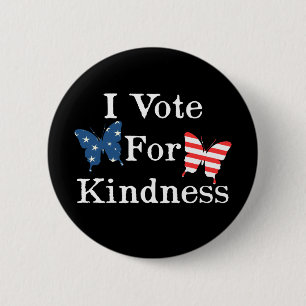 I Vote For Kindness 6 Cm Round Badge