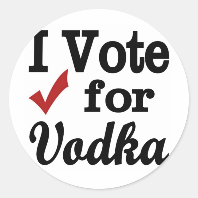 I Vote for Vodka Classic Round Sticker (Front)