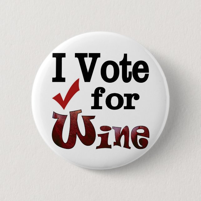 I Vote for Wine 6 Cm Round Badge (Front)