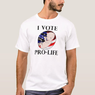 I Vote Pro-Life T-Shirt