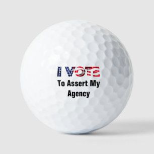 I Vote To Assert My Agency 2026 Golf Balls