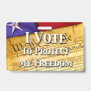 I Vote To Protect My Freedom ID Badge