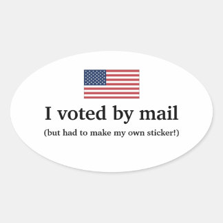 I voted by mail but had to make my own sticker