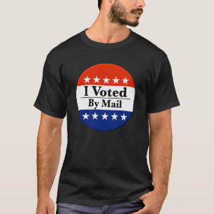 I Voted By Mail T-Shirt