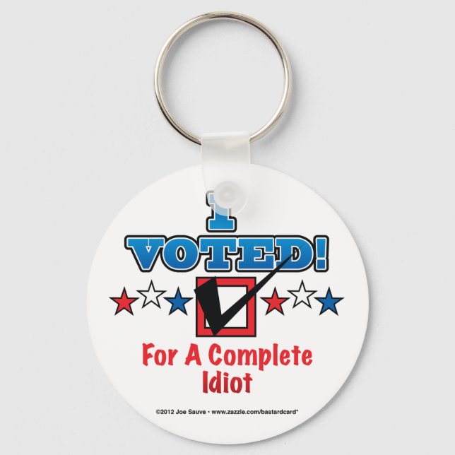 I Voted For A Complete Idiot Key Ring (Front)