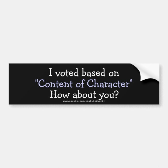 I voted for "Content of Character" Bumper Sticker (Front)