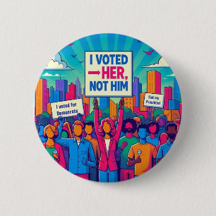 I voted for HER 6 Cm Round Badge