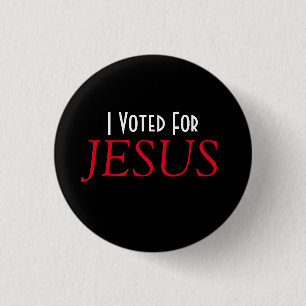 I voted for JESUS Christian 3 Cm Round Badge