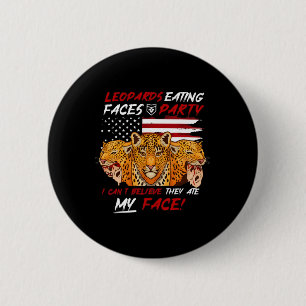 I Voted For Leopards Eating Faces Party Funny Trum 6 Cm Round Badge