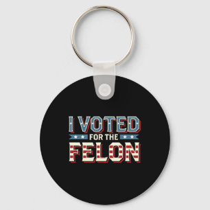I Voted For The Felon - Donald Trump 2024 Key Ring