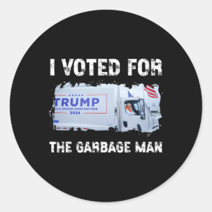 I Voted For The Garbage Man Trump 2024 Garbage Tru Classic Round Sticker