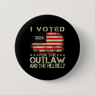 I Voted For The Outlaw And The Hillbilly 2024 Trum 6 Cm Round Badge