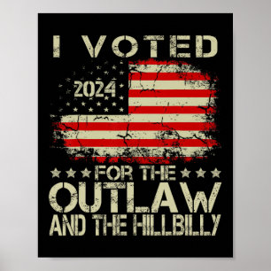 I Voted For The Outlaw And The Hillbilly 2024 Trum Poster