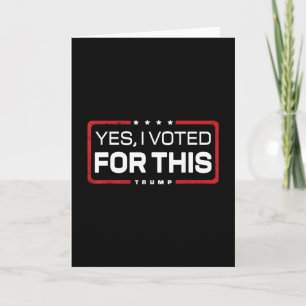I Voted For This - Trump Retro Funny Yes I Voted F Card