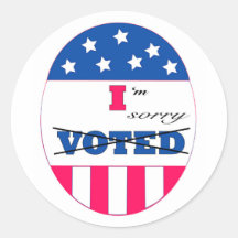 I Voted, I'm Sorry
