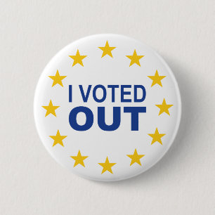 I Voted OUT 6 Cm Round Badge