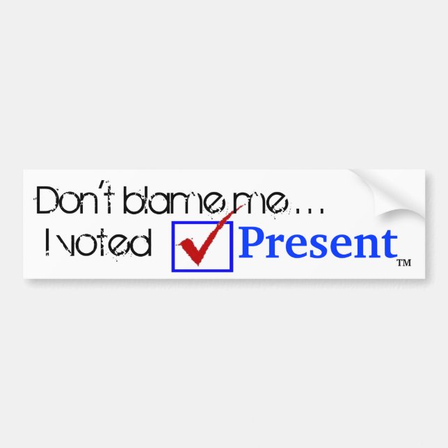 I Voted Present Bumper Sticker (Front)