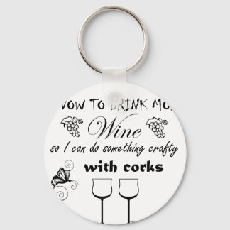 I vow to drink more wine so I can do something cra Key Ring