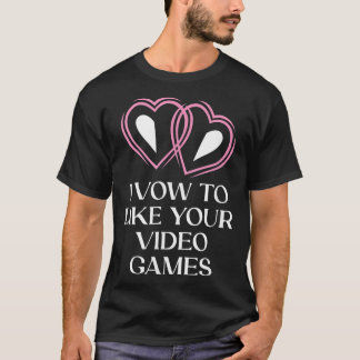 I Vow to Like Video Games Bride Sarcastic Wife To  T-Shirt