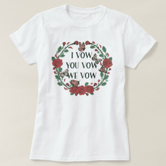 I Vow You Vow We Vow Fantasy Reader Dark Romance T-Shirt