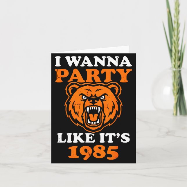 I W Party Like It’s 1985 Roaring Bear  Card (Front)