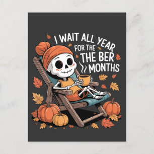 I Wait All Year for the Ber Months Spooky Skeleton Holiday Postcard