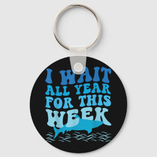 I Wait All Year For This Week - Funny Shark Lover Key Ring