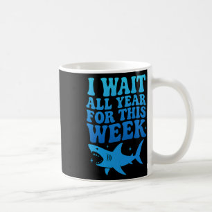 I Wait All Year For This Week Funny Shark Ocean An Coffee Mug