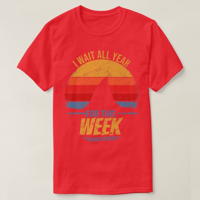 I Wait All Year For This Week Funny Shark T-Shirt (Design Front)