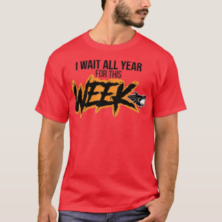 I Wait All Year For This Week Funny Sharks (108) T-Shirt