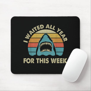 I Waited All Year For This Week Shark Lover Ocea Mouse Pad