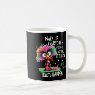 I Wake Up Everyday With A Good Attitude, Funny Sar Coffee Mug