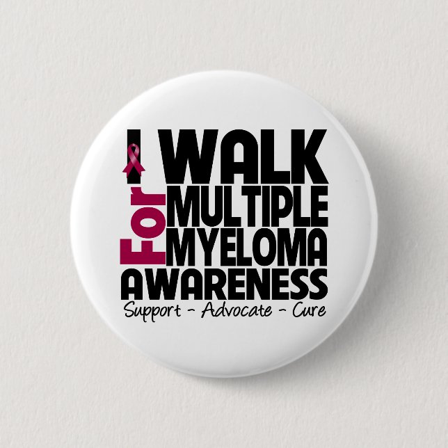 I Walk For Multiple Myeloma Awareness 6 Cm Round Badge (Front)