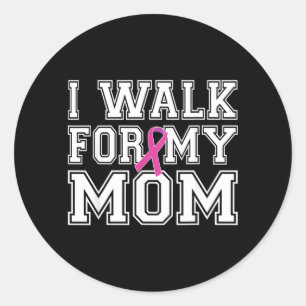 I Walk For My Mum Breast Cancer Awareness Classic Round Sticker