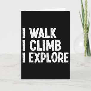 I Walk I Climb I Explore Outdoor Hiking Adventure  Card