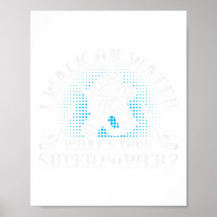 I Walk On Water Ice Hockey Lover Player Superpower Poster